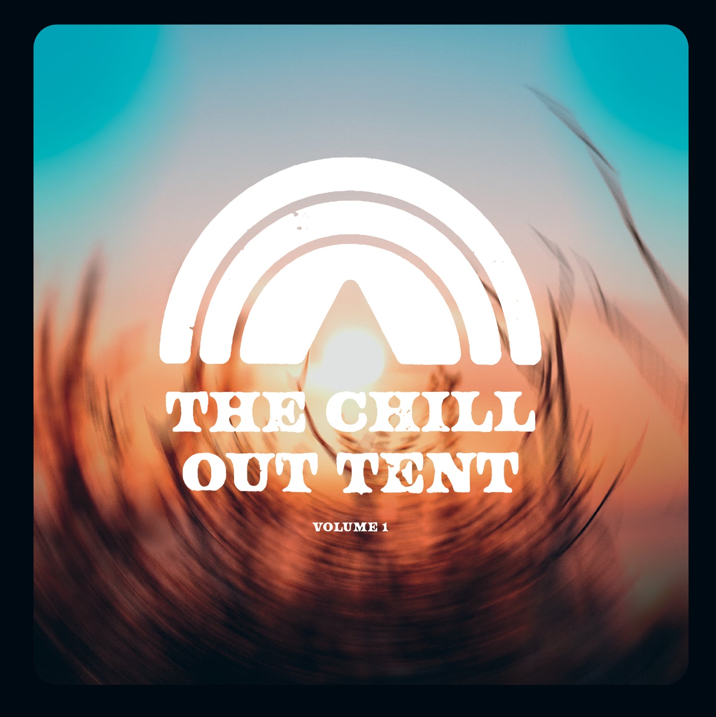 The Chill Out Tent Vol. 1